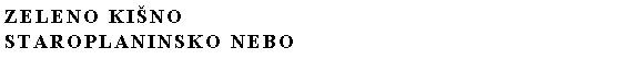 Text Box: Zeleno kišno
staroplANInsko nebo
