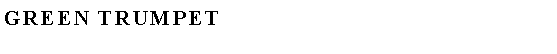 Text Box: Green trumpet